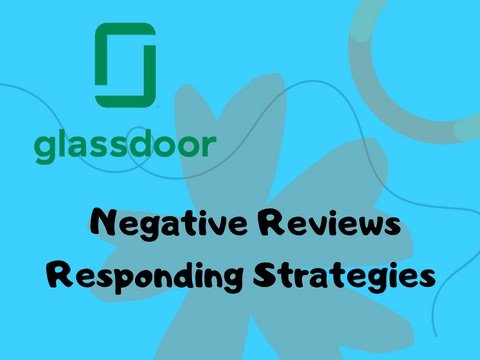 Glassdoor Responding Strategies - Effective ways to handle negative reviews and showcase your commitment to a positive workplace culture.